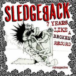 Sledgeback : 7 Years Like a Broken Record